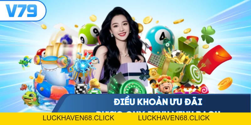 Khuyến Mãi Đăng Ký V79 - Cơ Hội Gia Tăng Vốn Hiệu Quả - Luckhaven68