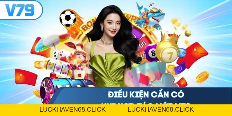 Chính Sách Đại Lý V79 - Cơ Hội Kiếm Tiền Không Giới Hạn - Luckhaven68 Chính Sách Đại Lý V79 - Cơ Hội Kiếm Tiền Không Giới Hạn - Luckhaven68