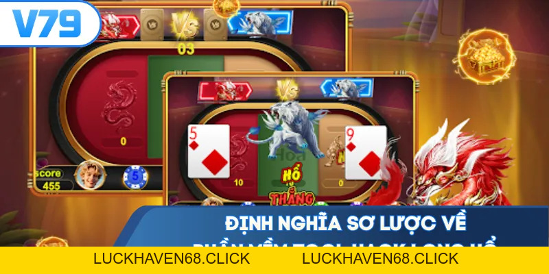 Tool Hack Long Hổ V79 - Thực Hư Hiệu Quả Tối Ưu Chiến Thắng - Luckhaven68