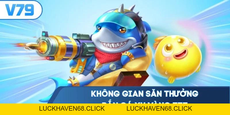 Bắn Cá Xu Vàng 777 - Tích Lũy 1000 Xu Khởi Điểm Bắt Boss - Luckhaven68